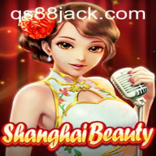 Descubra a Atração do Jogo ShanghaiBeauty com QS88.GAME
